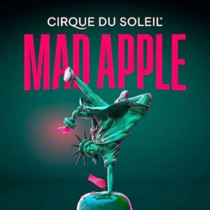 Mad Apple by Cirque du Soleil